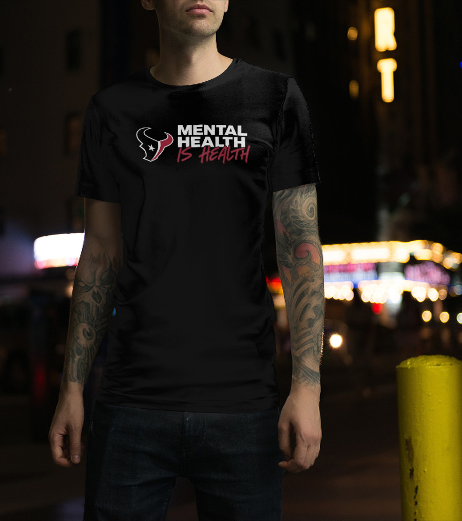 Houston Texans Mental Health Is Health T-Shirt