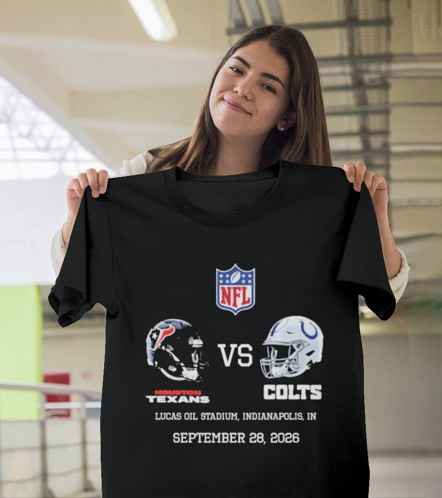 Houston Texans Vs Colts NFL Lucas Oil Stadium Indianapolis September 28 2026 T-Shirt