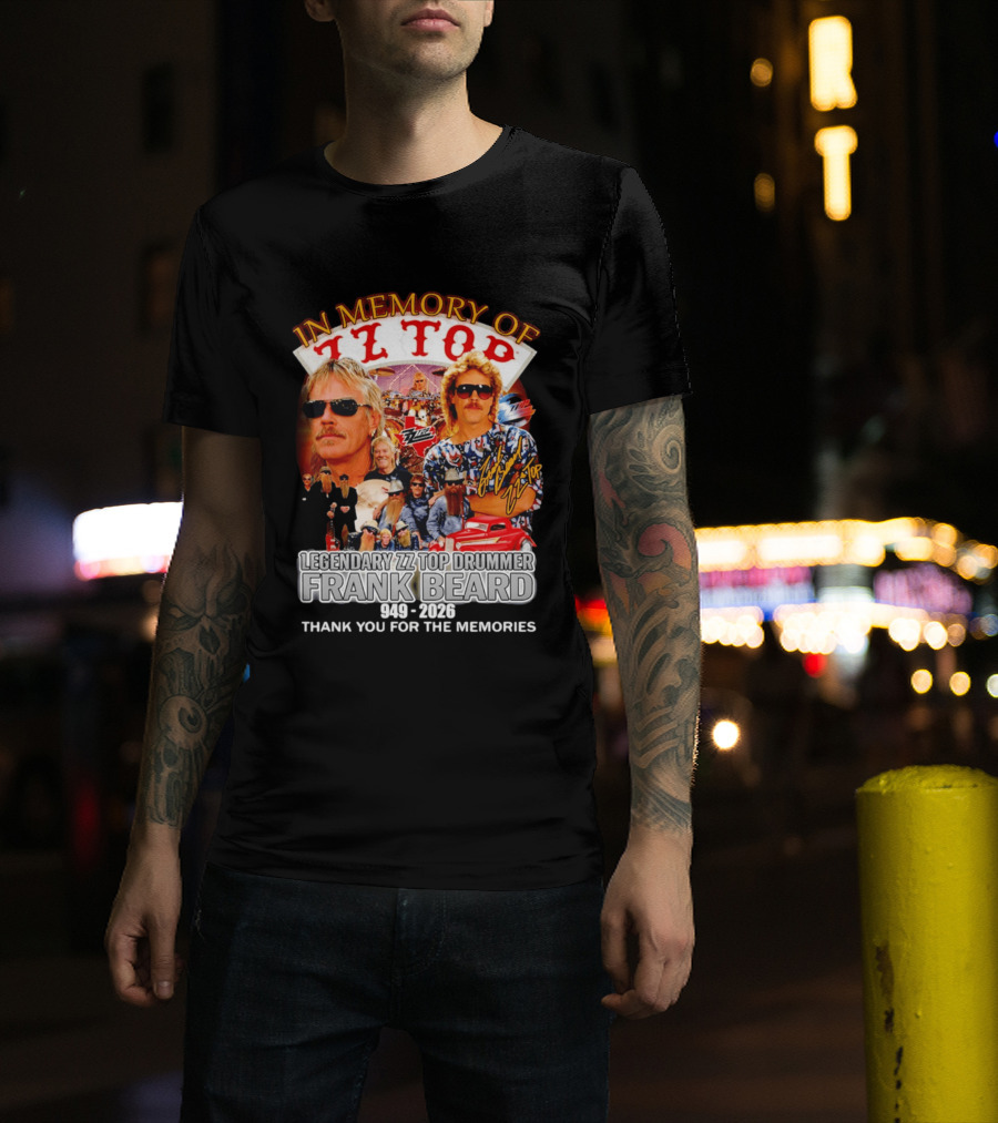 ZZ Top Legendary Drummer Frank Beard 1949 2026 In Memory Thank You For The Memories T-Shirt