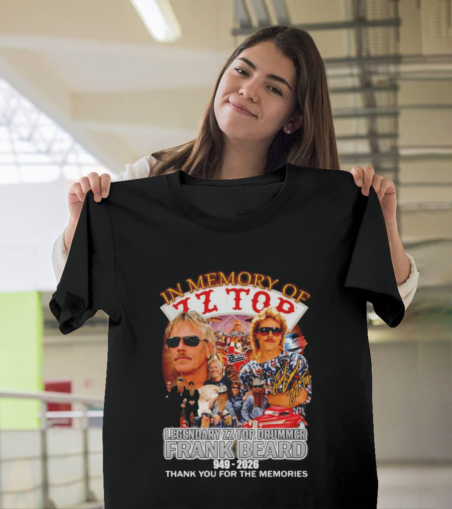 ZZ Top Legendary Drummer Frank Beard 1949 2026 In Memory Thank You For The Memories T-Shirt