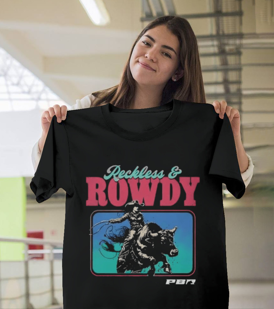 PBR Reckless & Rowdy Rodeo Cowboy Bull Riding T-Shirt