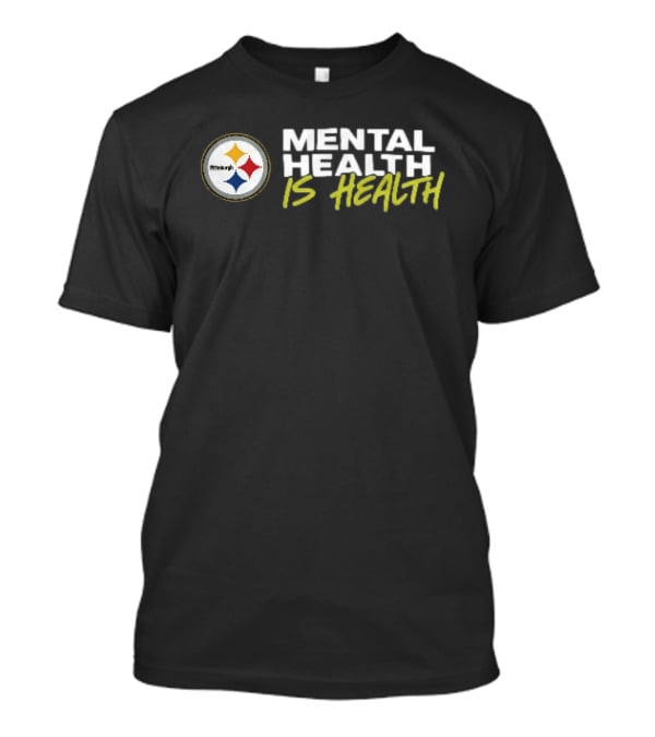 Pittsburgh Steelers Mental Health Is Health T-Shirt