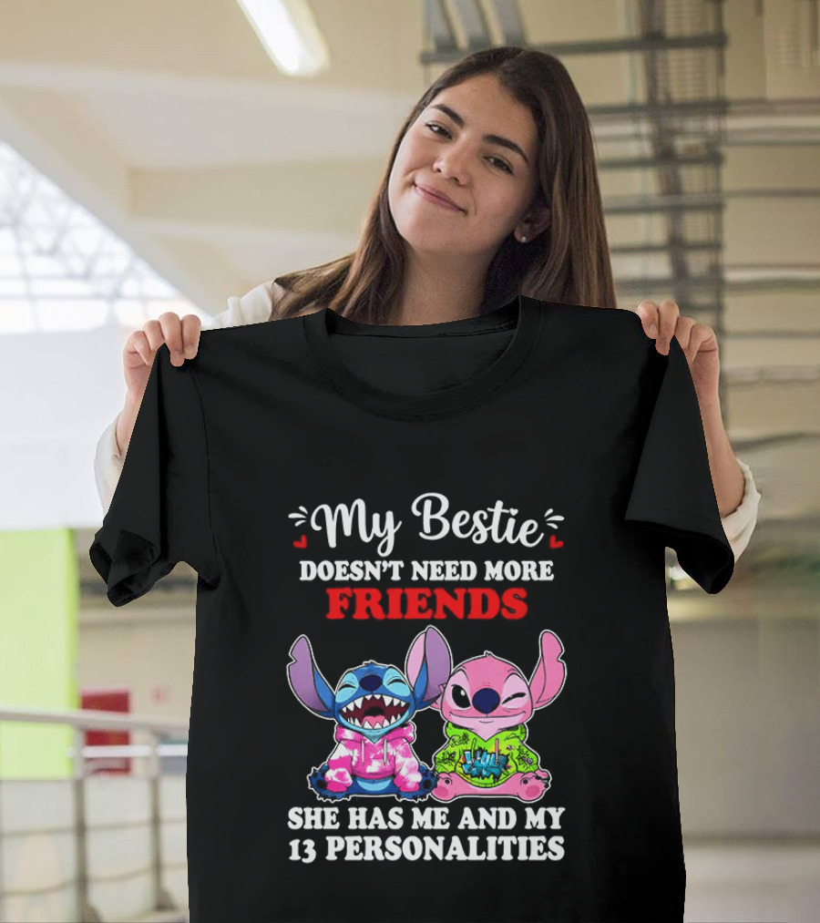My Bestie Doesn't Need More Friends She Has Me And My 13 Personalities Stitch And Angel T-Shirt