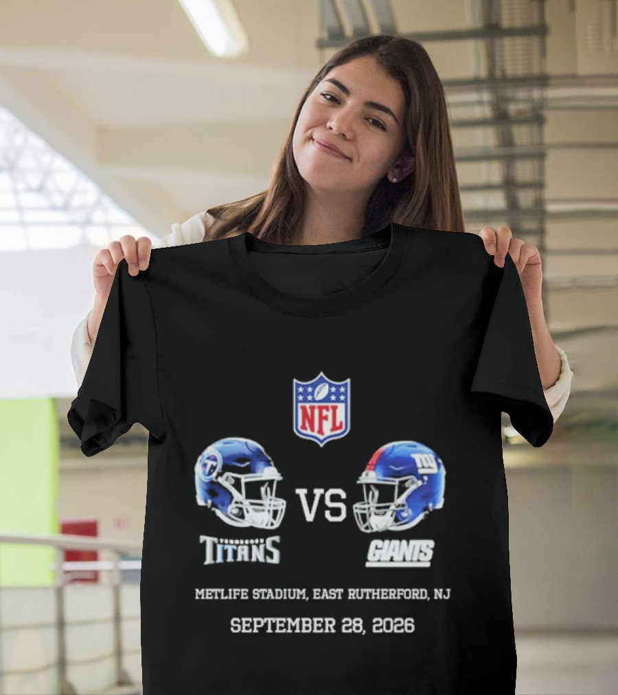 NFL Tennessee Titans Vs New York Giants MetLife Stadium East Rutherford NJ September 28 2026 T-Shirt