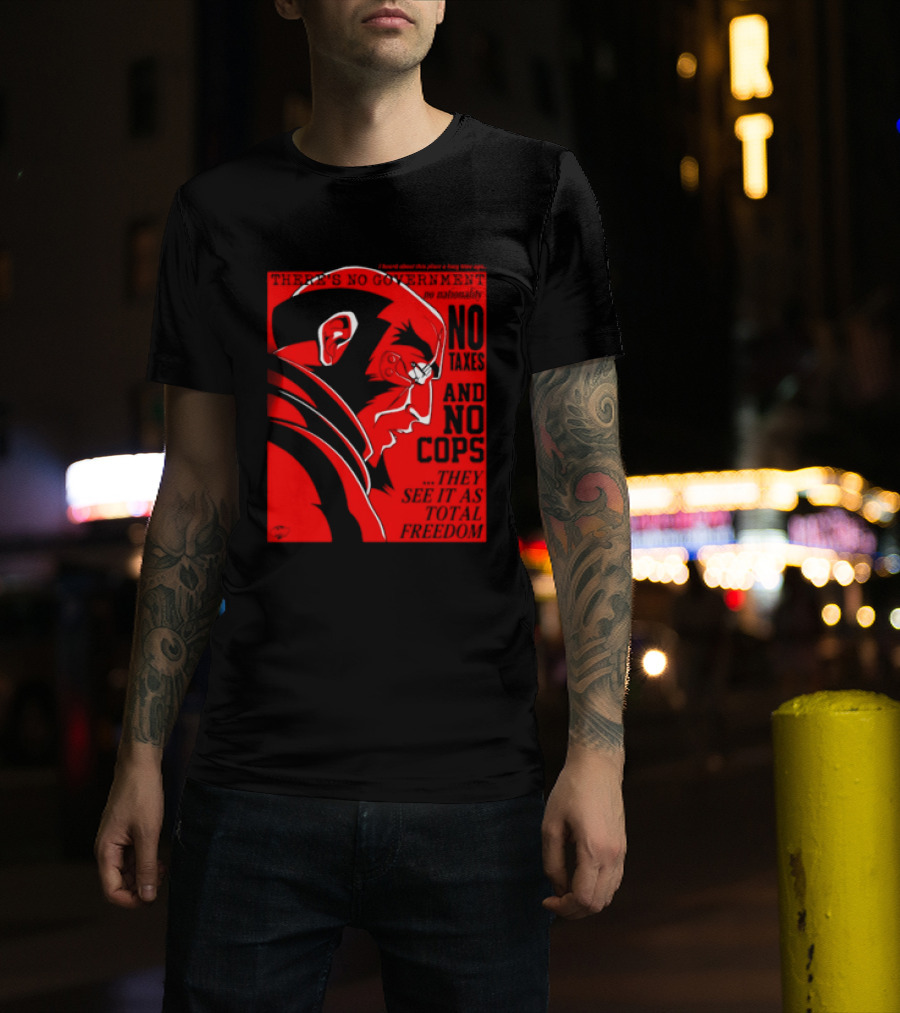No Government No Taxes And No Cops Red T-Shirt
