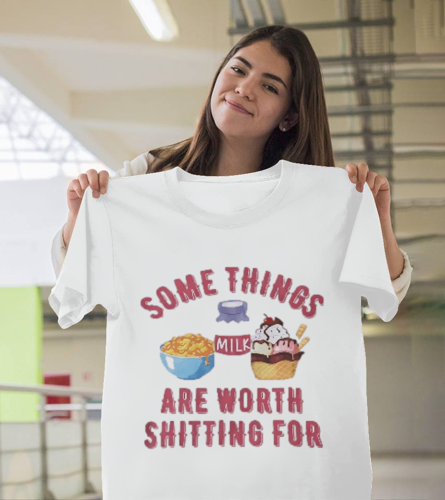 Some Things Are Worth Shitting For Mac And Cheese Milk Ice Cream Bowl Cone T-Shirt