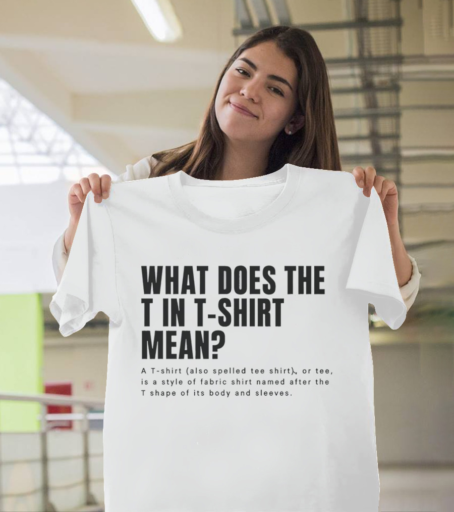 What Does The T In Mean Style Of Fabric Worn On The Upper Body T-Shirt