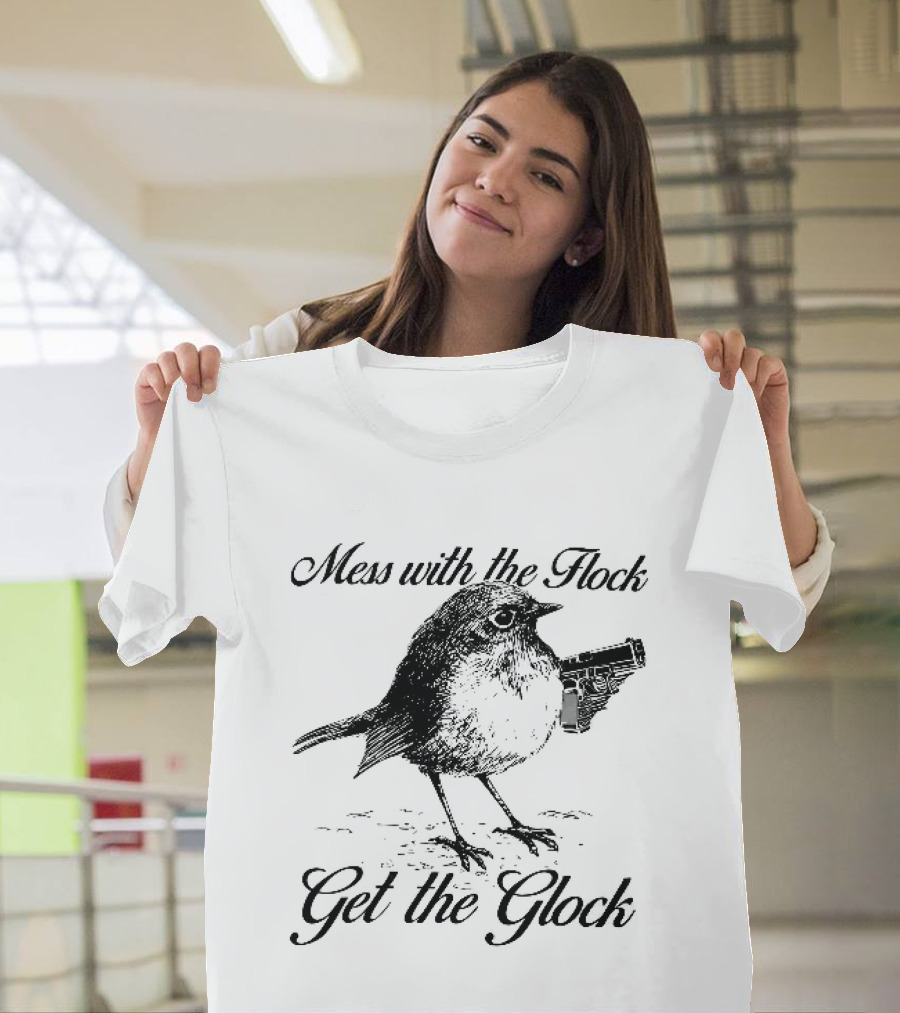 Mess With The Flock Get The Glock Bird Holding Handgun Sketch T-Shirt