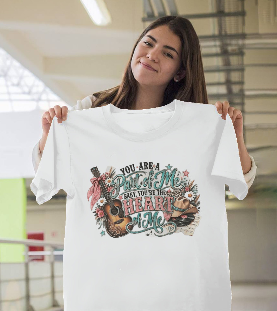 You Are A Part Of Me Baby You're The Heart Of Me Guitar Cowboy Hat Floral Music T-Shirt