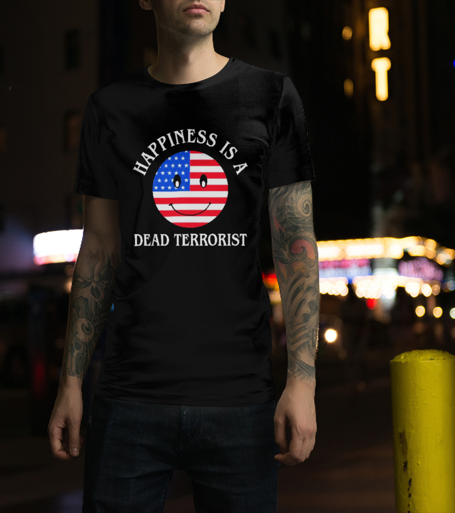 Happiness Is A Dead Terrorist American Flag Smiley T-Shirt