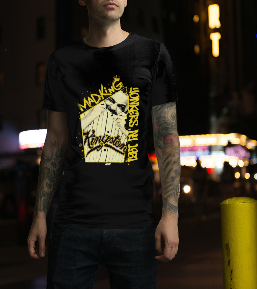 Eddie Kingston Mad King Yonkers NY 1981 Kingston AEW T-Shirt