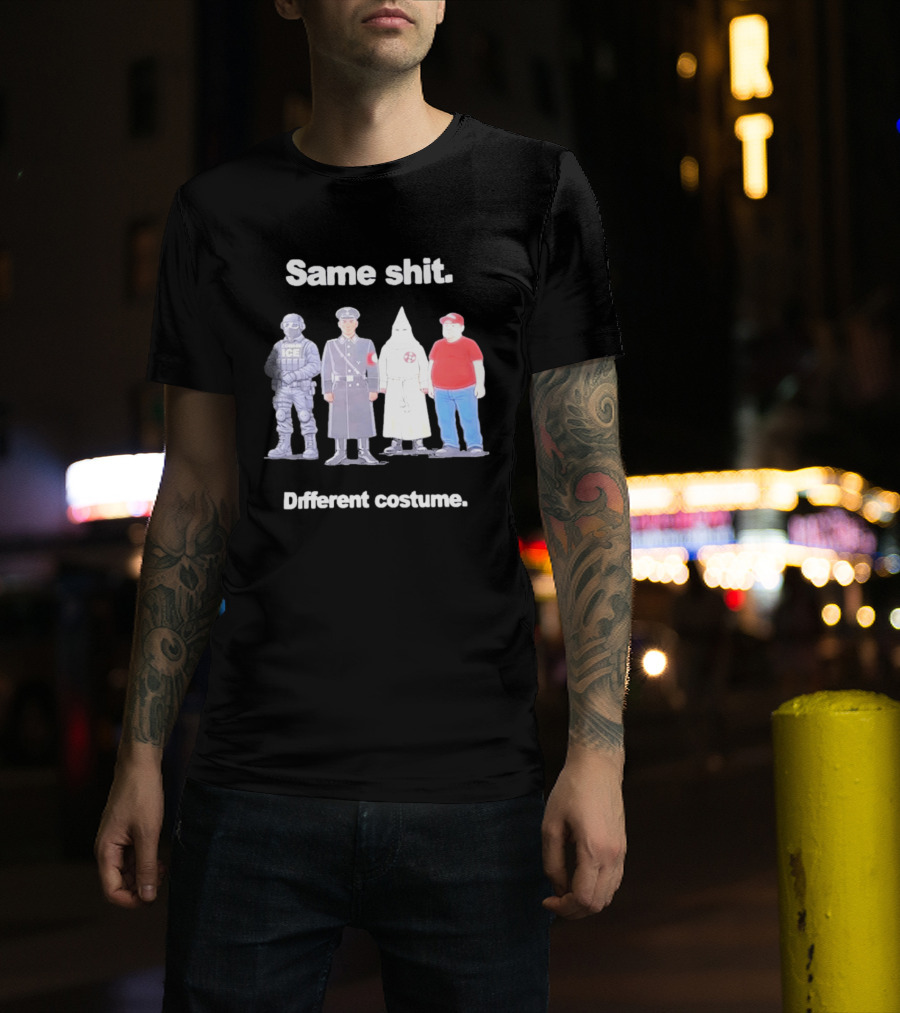 Same Shit Different Costume ICE Agent Nazi Klansman Fat Red T-Shirt