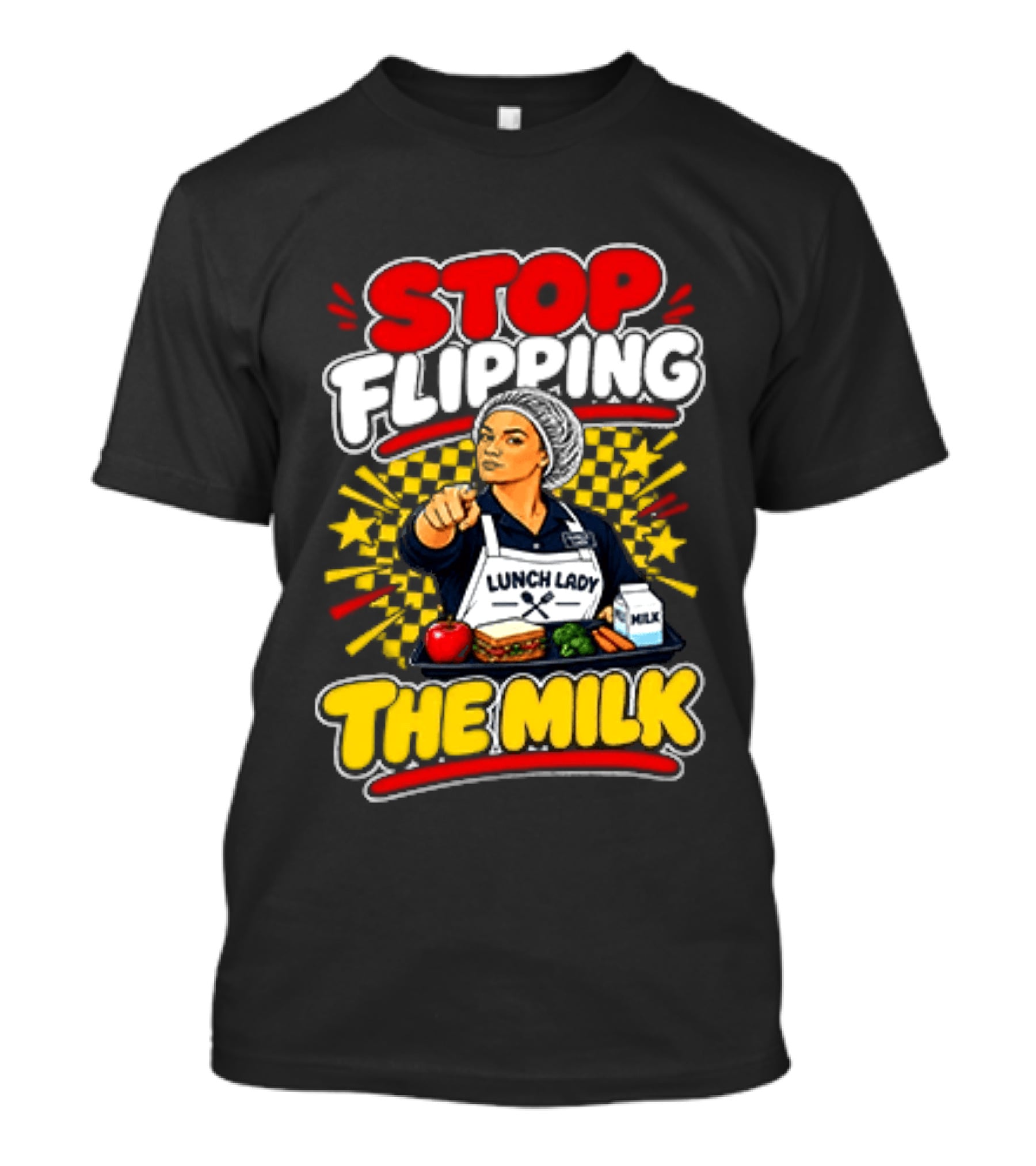 Stop Flipping The Milk Lunch Lady Cafeteria Worker Fun Kitchen Humor T-Shirt