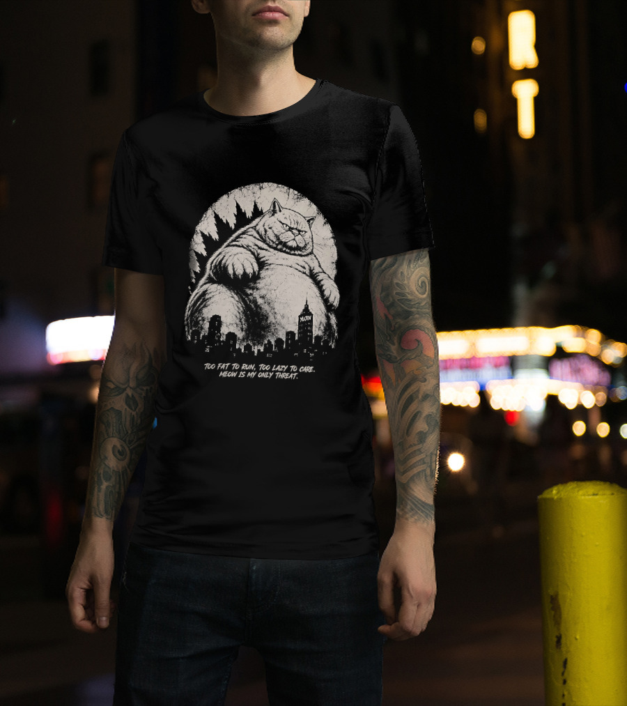 Too Fat To Run Too Lazy To Care Meow Is My Only Threat Cat With City Skyline T-Shirt