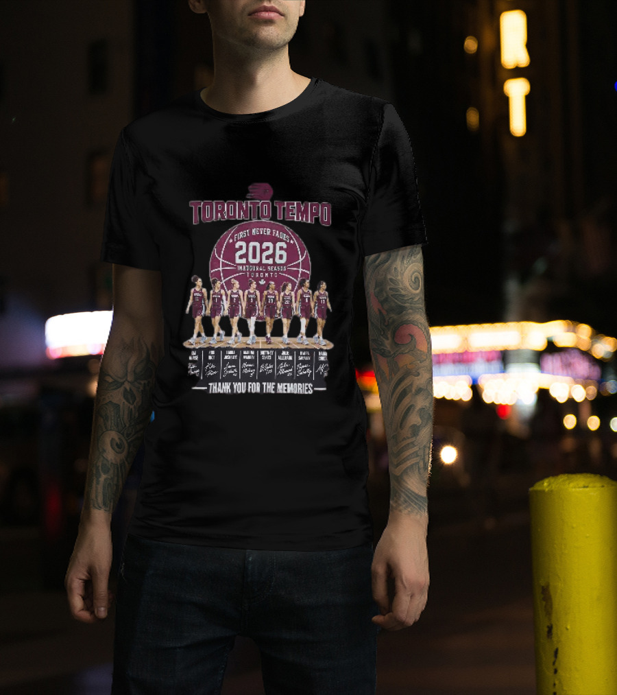 Toronto Tempo First Never Fades 2026 Inaugural Season Thank You For The Memories T-Shirt