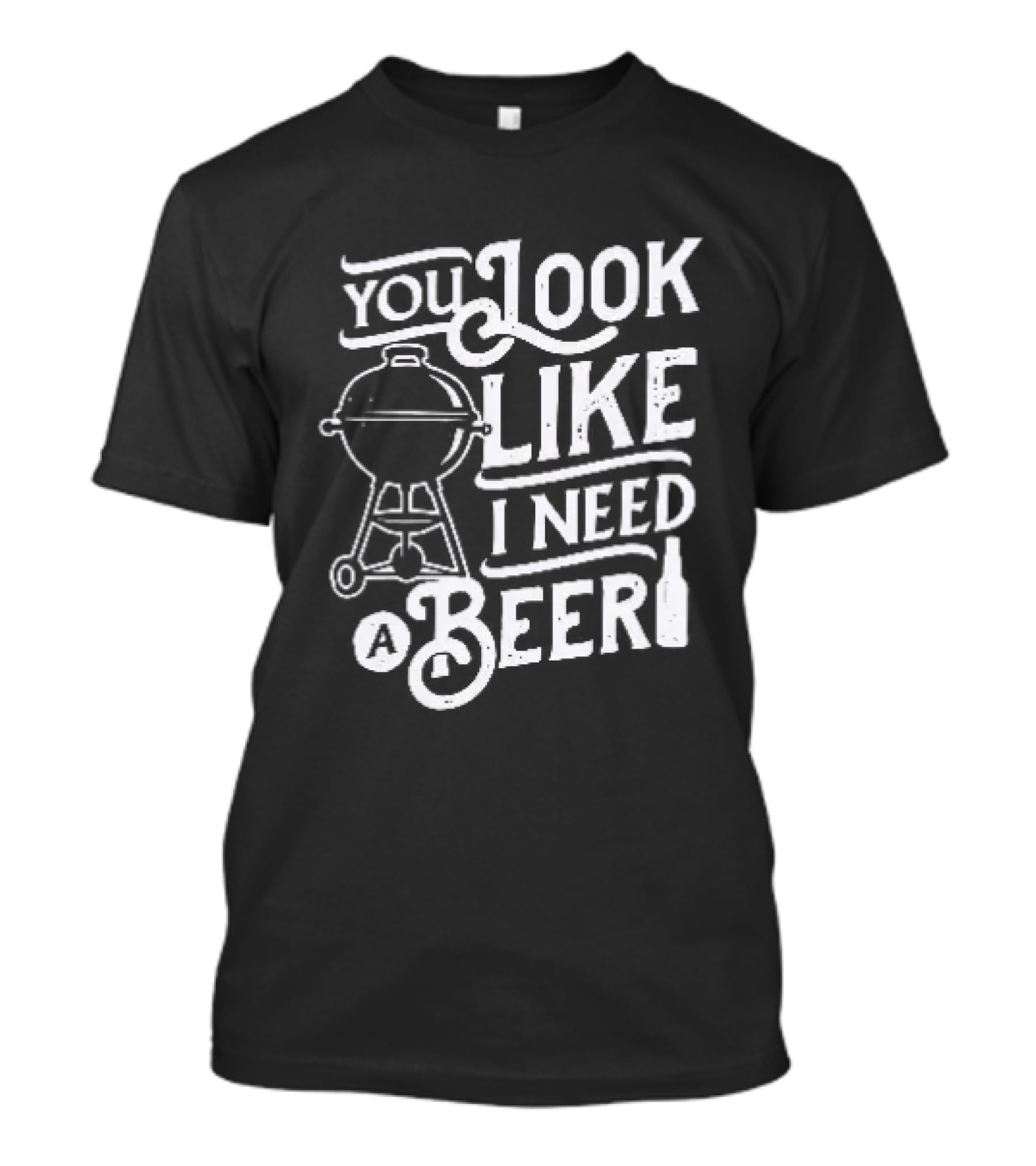 You Look Like I Need A Beer BBQ Grill And Beer Bottle T-Shirt