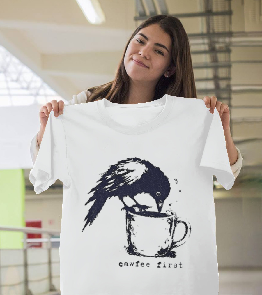 Cawfee First Crow Coffee Lover Bird T-Shirt