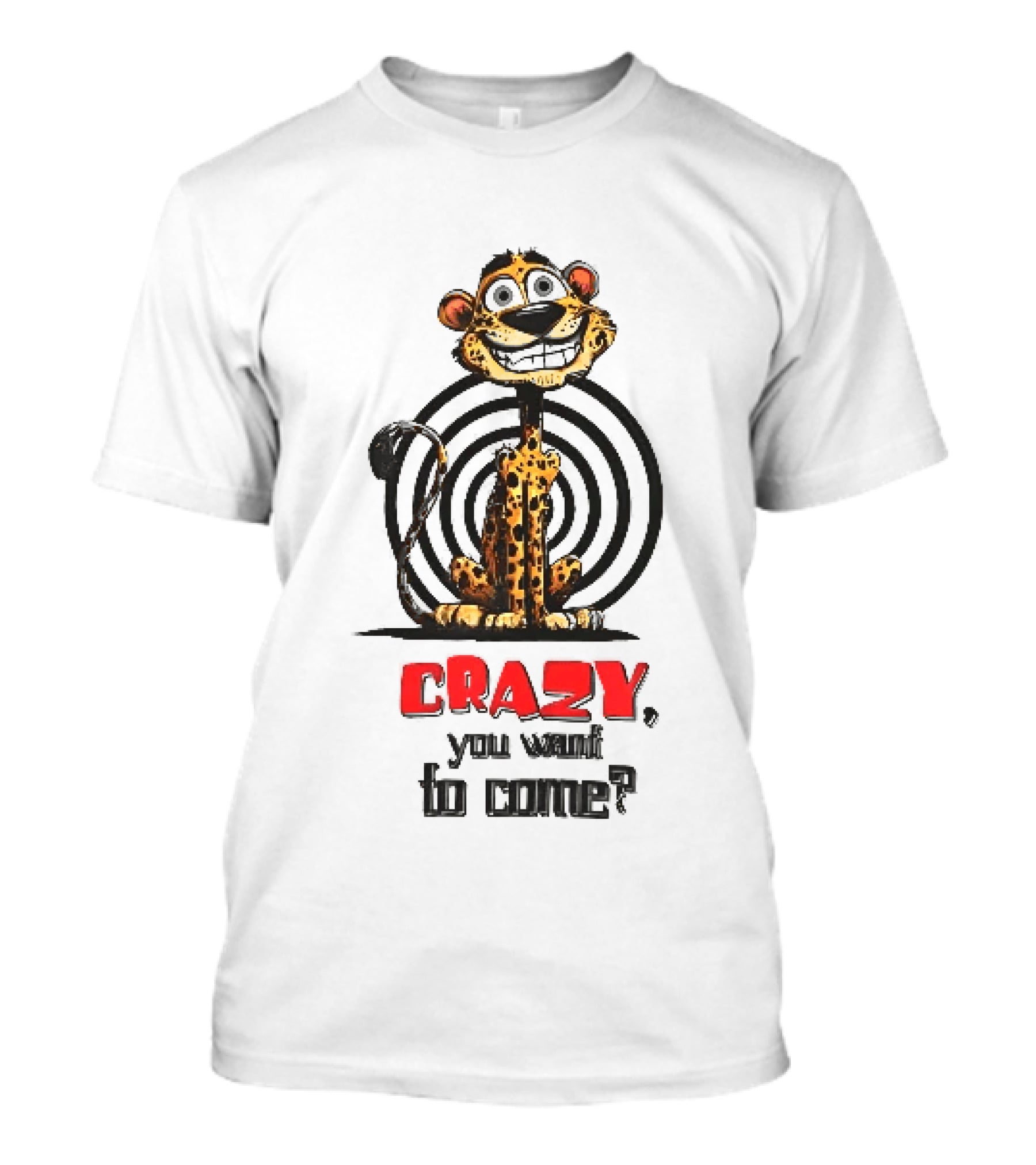 Crazy You Want To Come Cartoon Grinning Leopard Concentric Circles T-Shirt