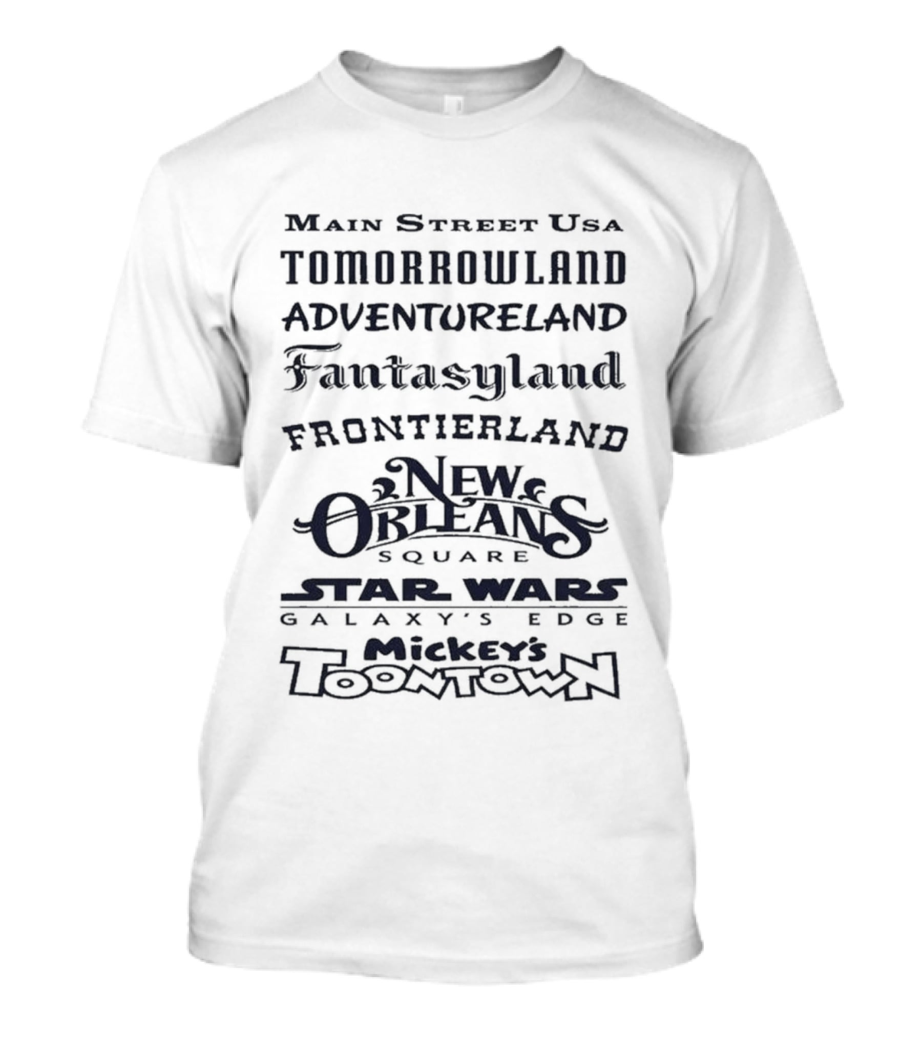 Main Street USA Tomorrowland Adventureland Fantasyland Frontierland New Orleans Square Star Wars Galaxy's Edge Mickey's Toontown T-Shirt