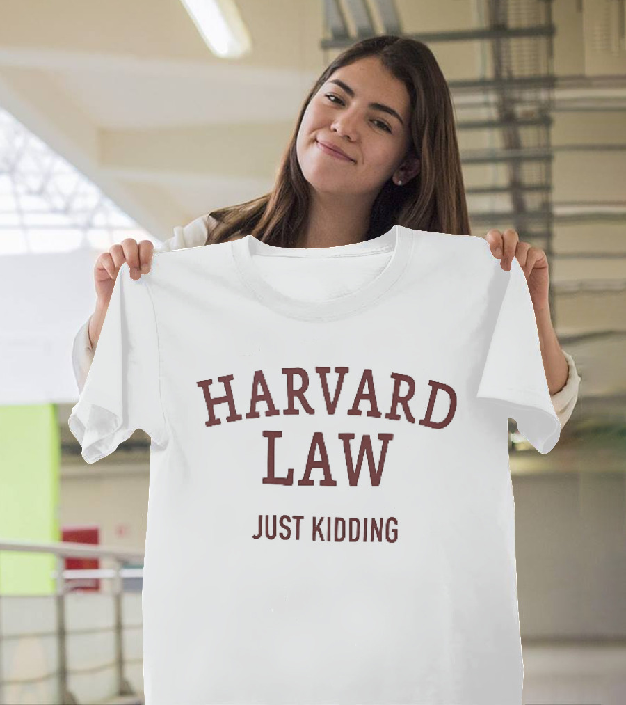 Harvard Law Just Kidding Curved Crimson Arch T-Shirt