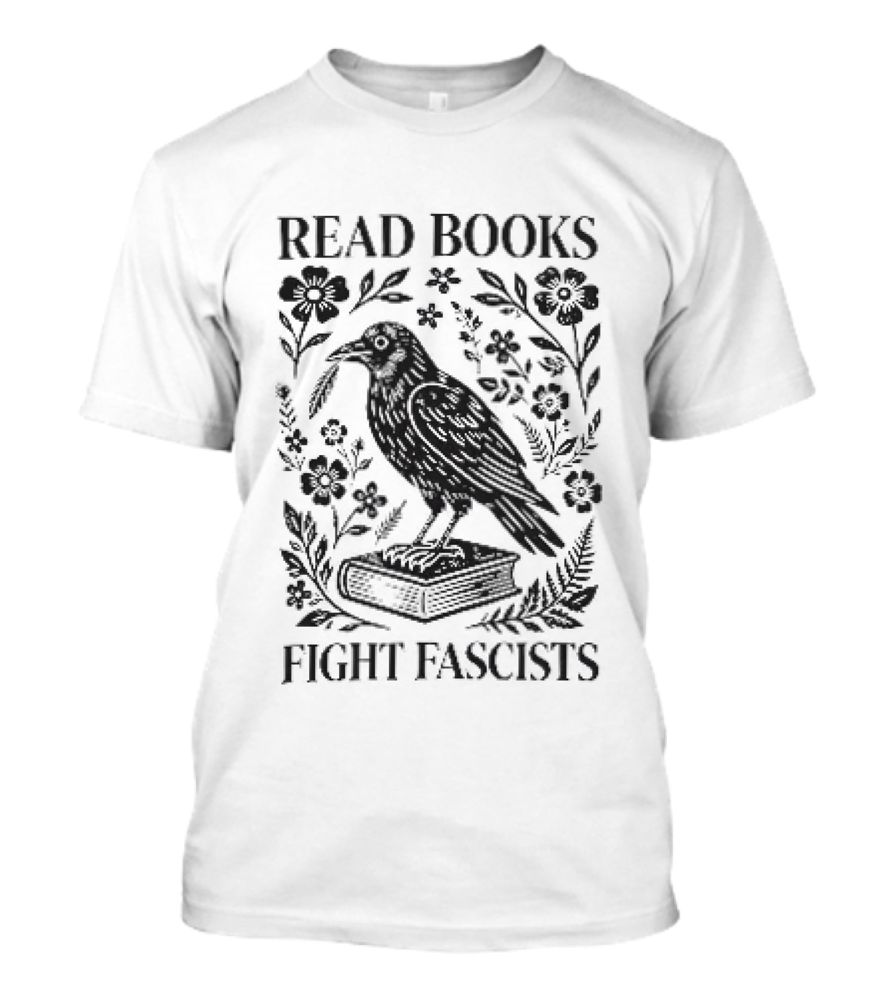 Read Books Fight Fascists Crow Bird On Book With Flowers T-Shirt