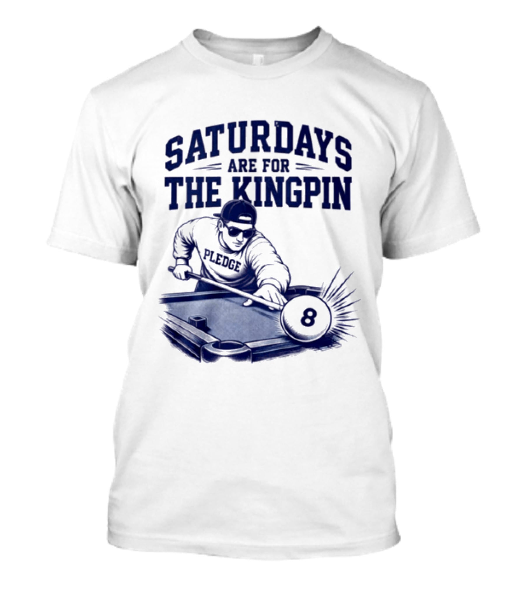 Saturdays Are For The Kingpin 8 Ball Pledgescobar T-Shirt