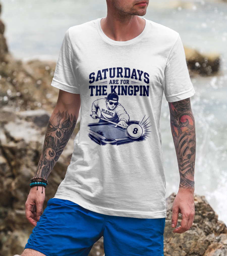 Saturdays Are For The Kingpin 8 Ball Pledgescobar T-Shirt