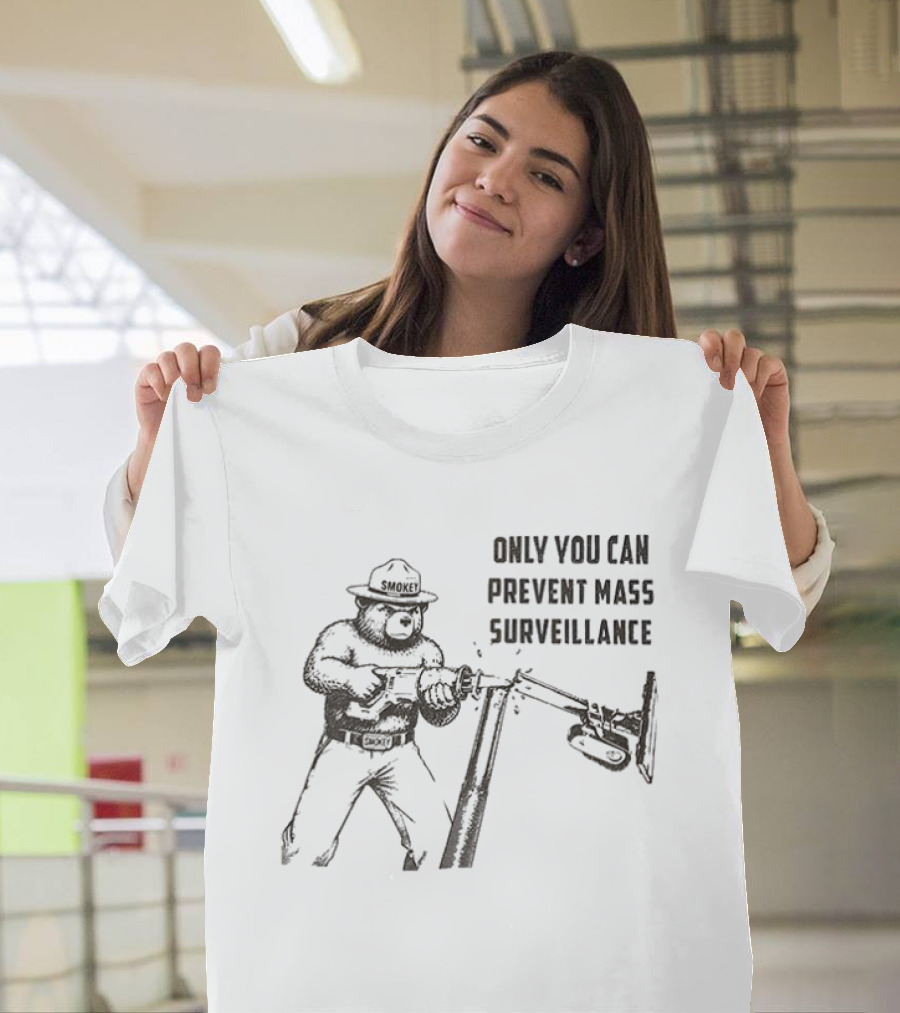 Smokey Bear Reciprocator Saw Only You Can Prevent Mass Surveillance T-Shirt