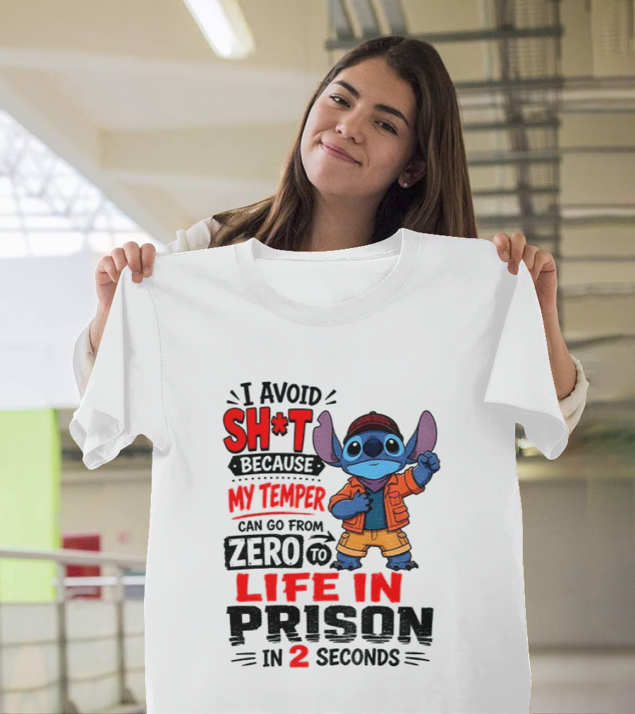 Stitch Cartoon I Avoid Shit Because My Temper Can Go From Zero To Life In Prison In 2 Seconds T-Shirt