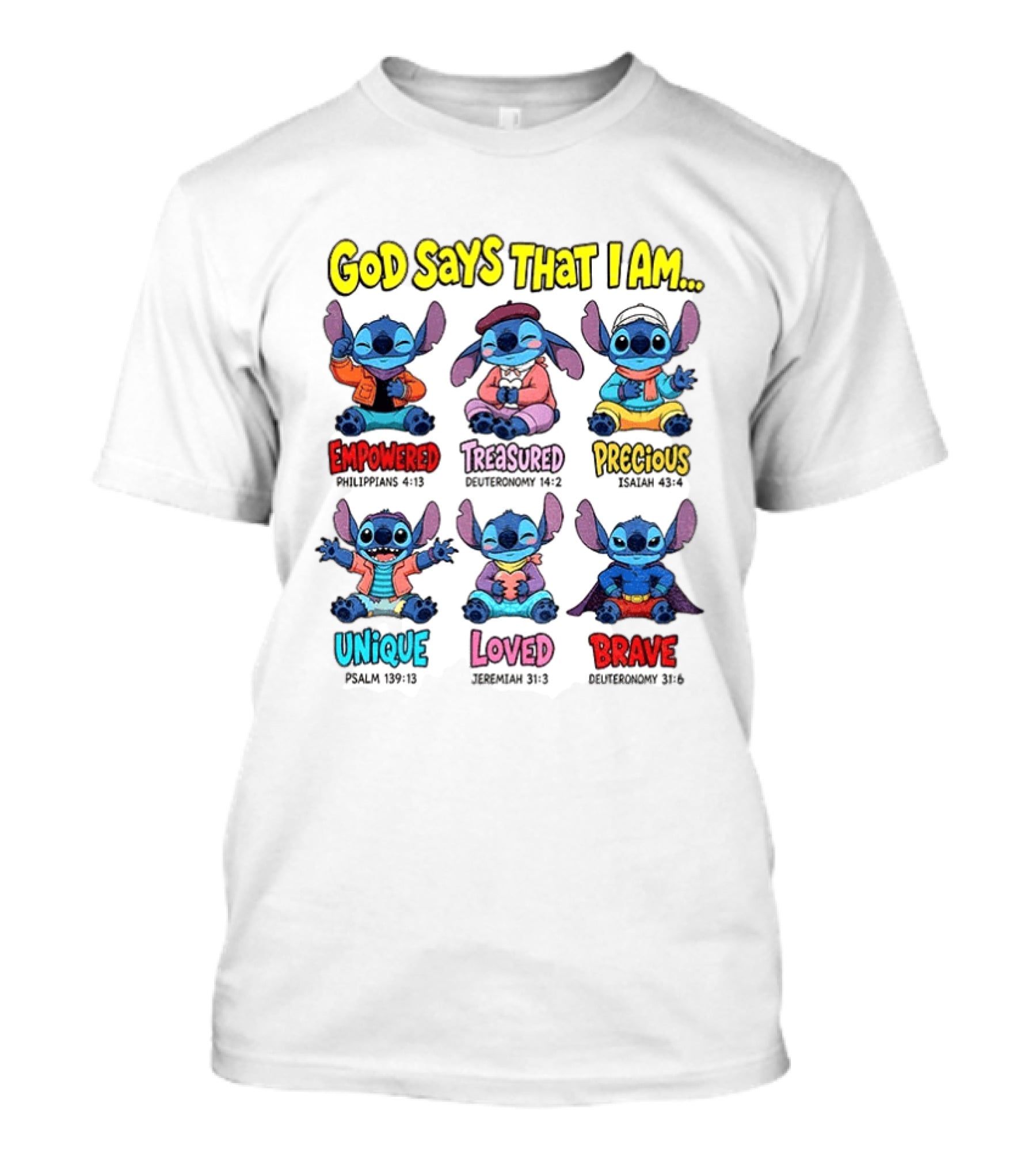 Stitch Disney Cartoon God Says That I Am Empowered Philippians Treasured Deuteronomy Precious Isaiah Unique Psalm Loved Jeremiah Brave T-Shirt