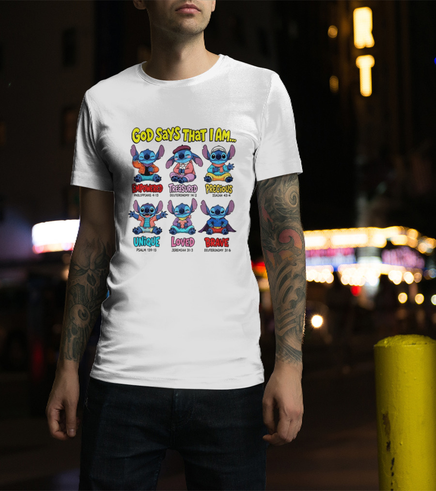 Stitch Disney Cartoon God Says That I Am Empowered Philippians Treasured Deuteronomy Precious Isaiah Unique Psalm Loved Jeremiah Brave T-Shirt