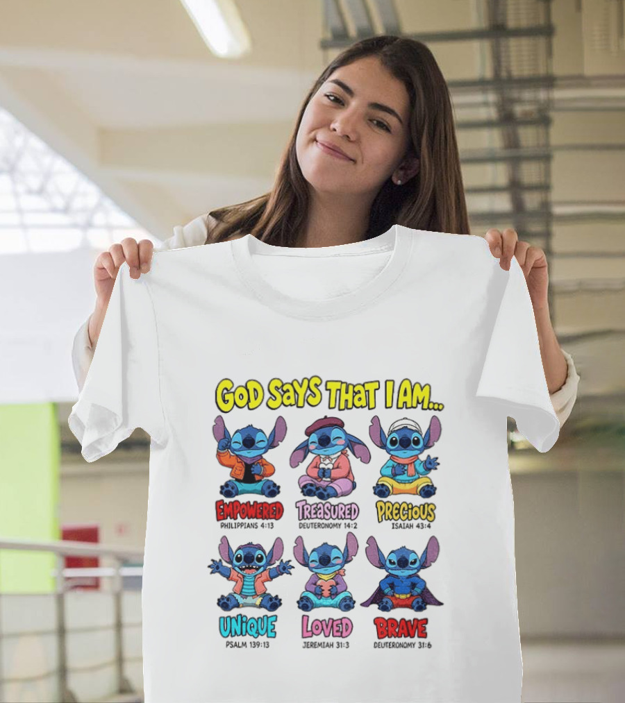 Stitch Disney Cartoon God Says That I Am Empowered Philippians Treasured Deuteronomy Precious Isaiah Unique Psalm Loved Jeremiah Brave T-Shirt