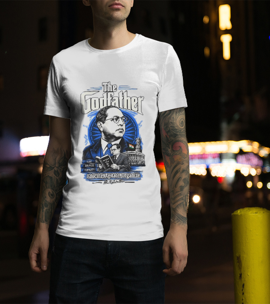 The Godfather B R Ambedkar Educate Agitate Organize Law Justice Equality T-Shirt