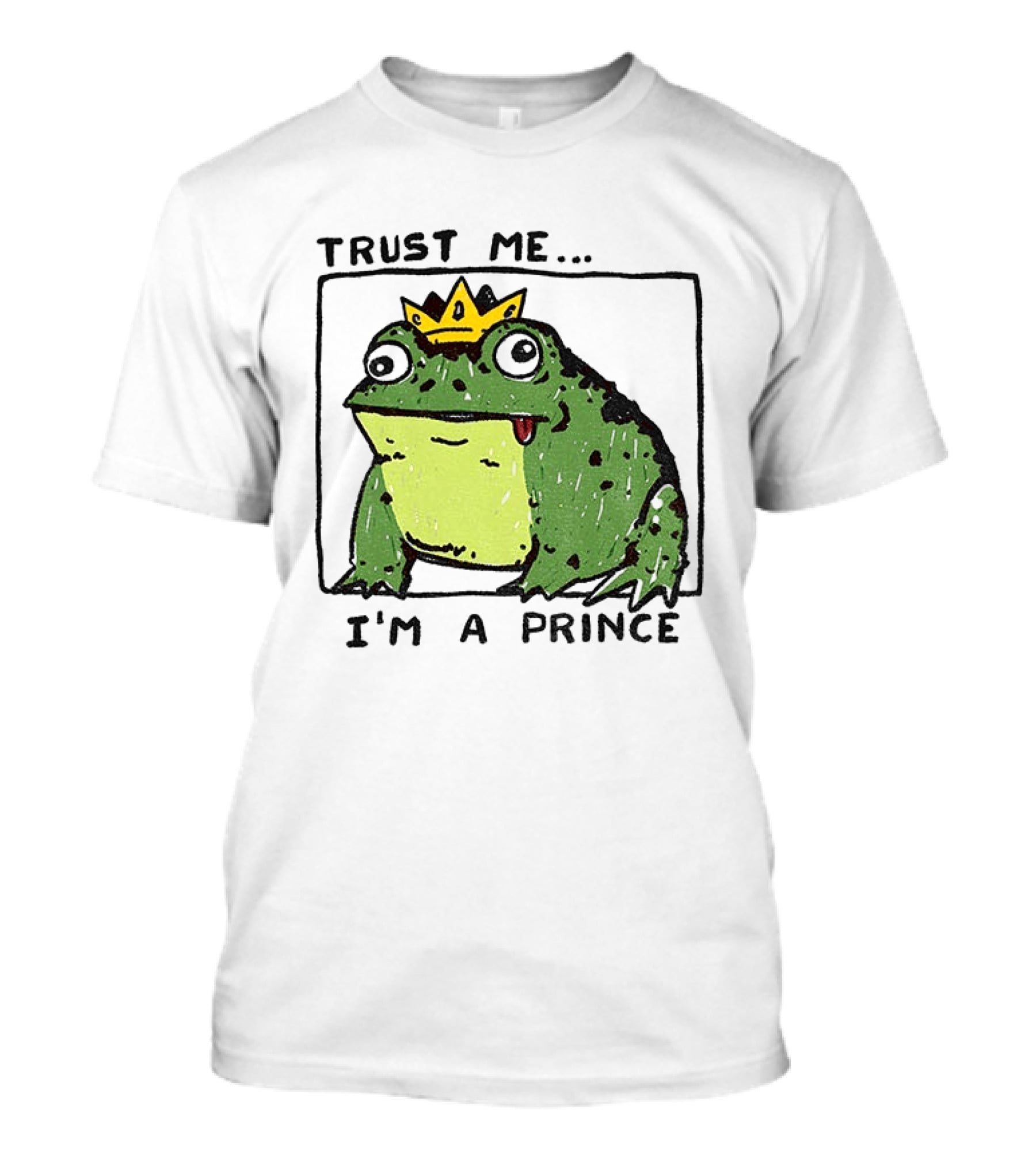 Trust Me I'm A Prince Derpy Frog Wearing A Crown T-Shirt