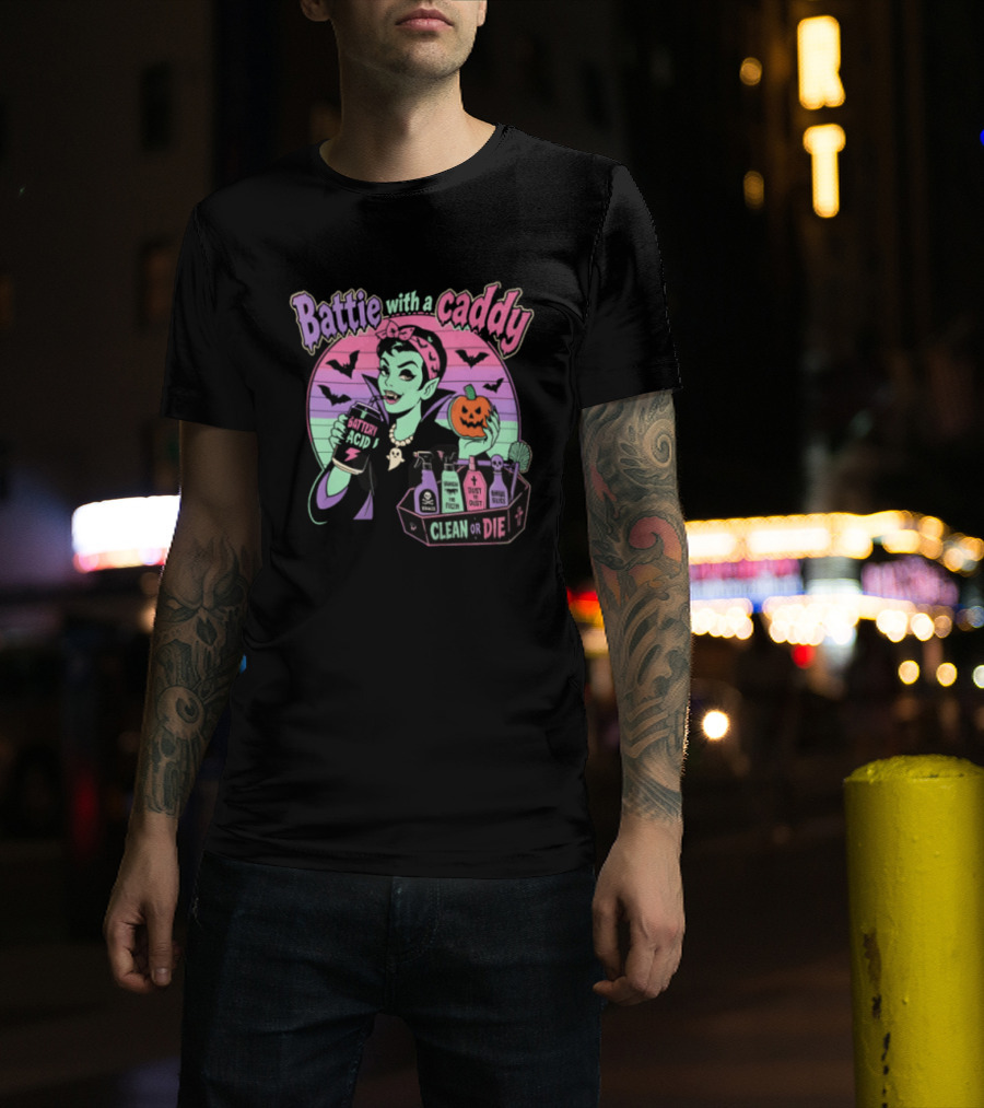 Battie With A Caddy Clean Or Die Vampire Housekeeping Battery Acid T-Shirt