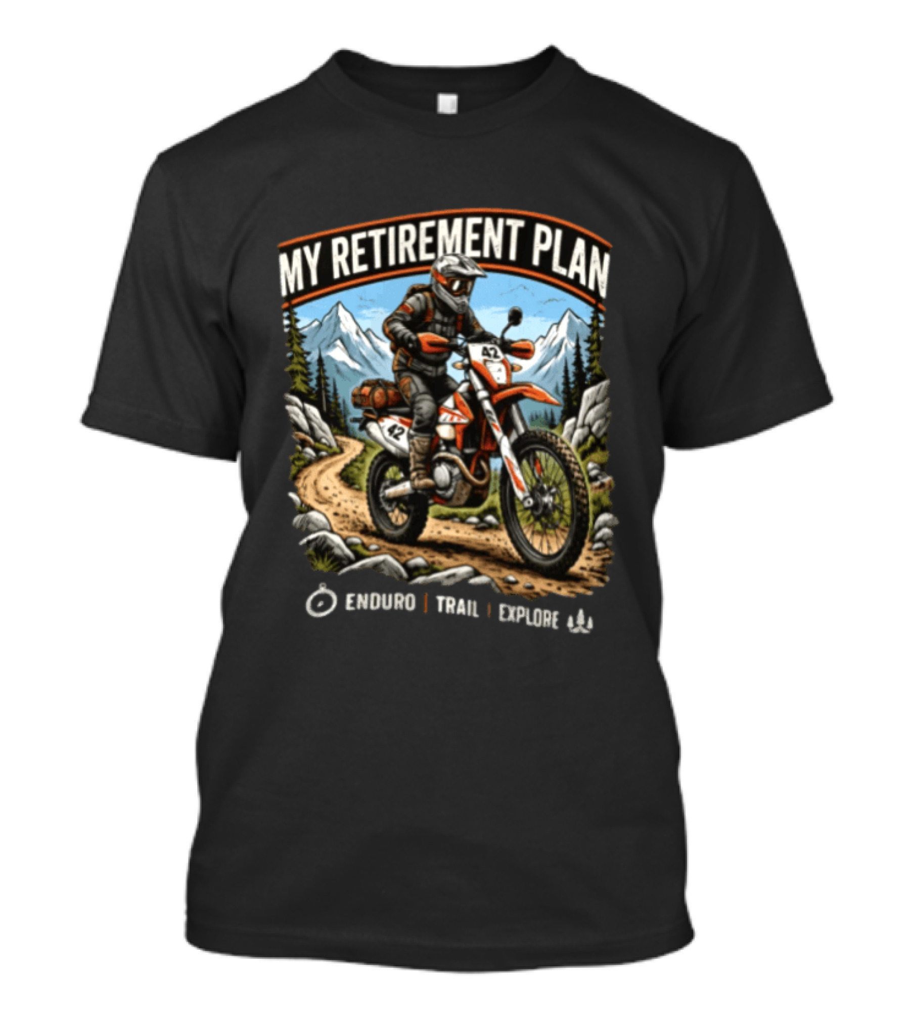 My Retirement Plan Enduro Trail Explore Dirt Bike Adventure Mountains T-Shirt