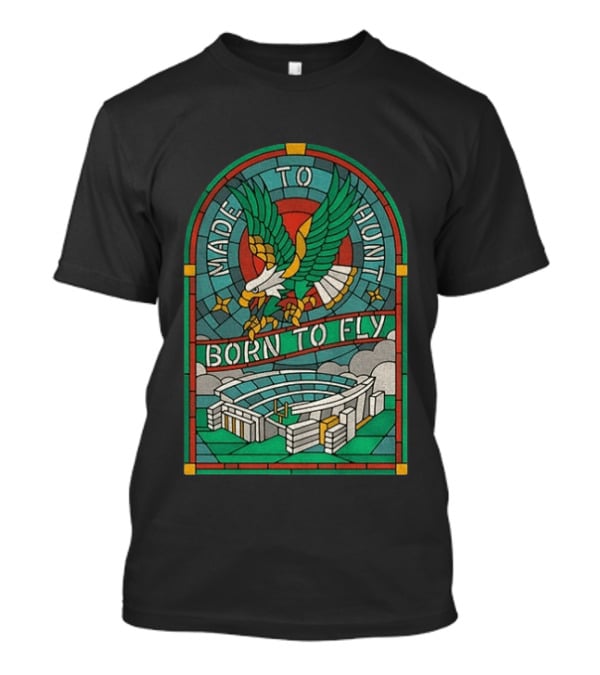 Philadelphia Eagles Stained Glass Stadium Made To Hunt Born To Fly Football T-Shirt