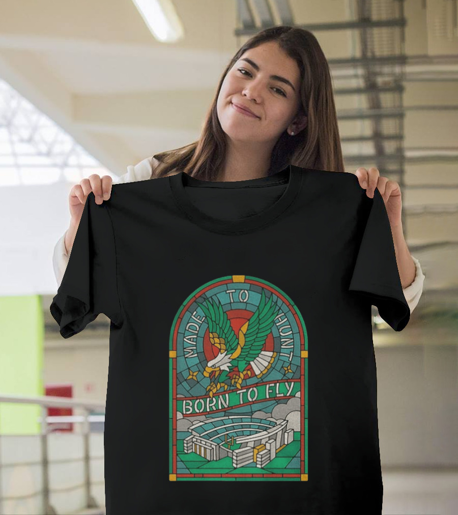 Philadelphia Eagles Stained Glass Stadium Made To Hunt Born To Fly Football T-Shirt