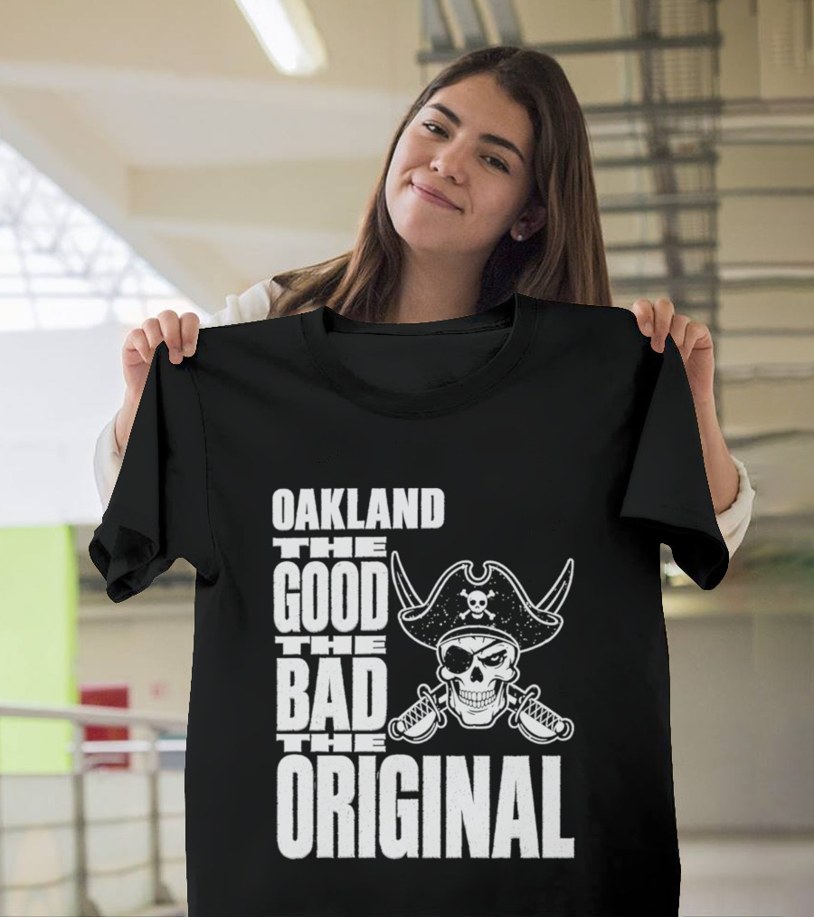 Oakland The Good The Bad The Original Skull Swords Raider T-Shirt