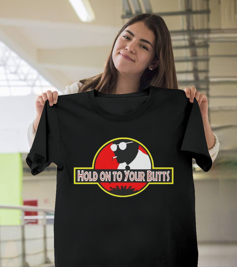 Hold On To Your Butts Ray Arnold Jurassic Park T-Shirt