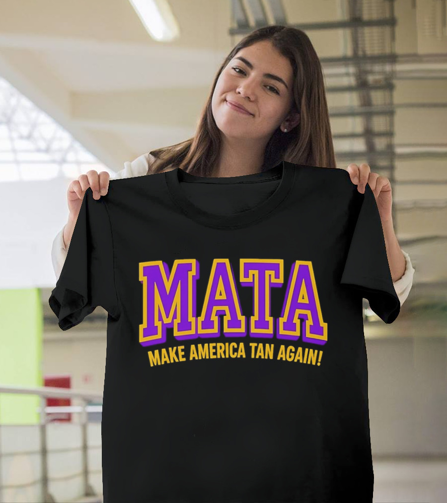MATA Make America Tan Again Bold Purple Gold T-Shirt