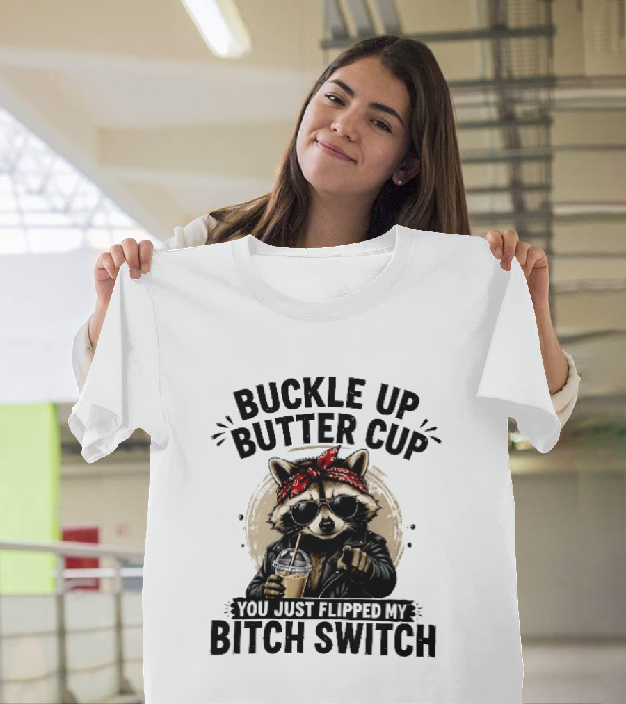 Buckle Up Butter Cup Raccoon Sunglasses Bandana Leather Jacket Coffee Bitch Switch T-Shirt