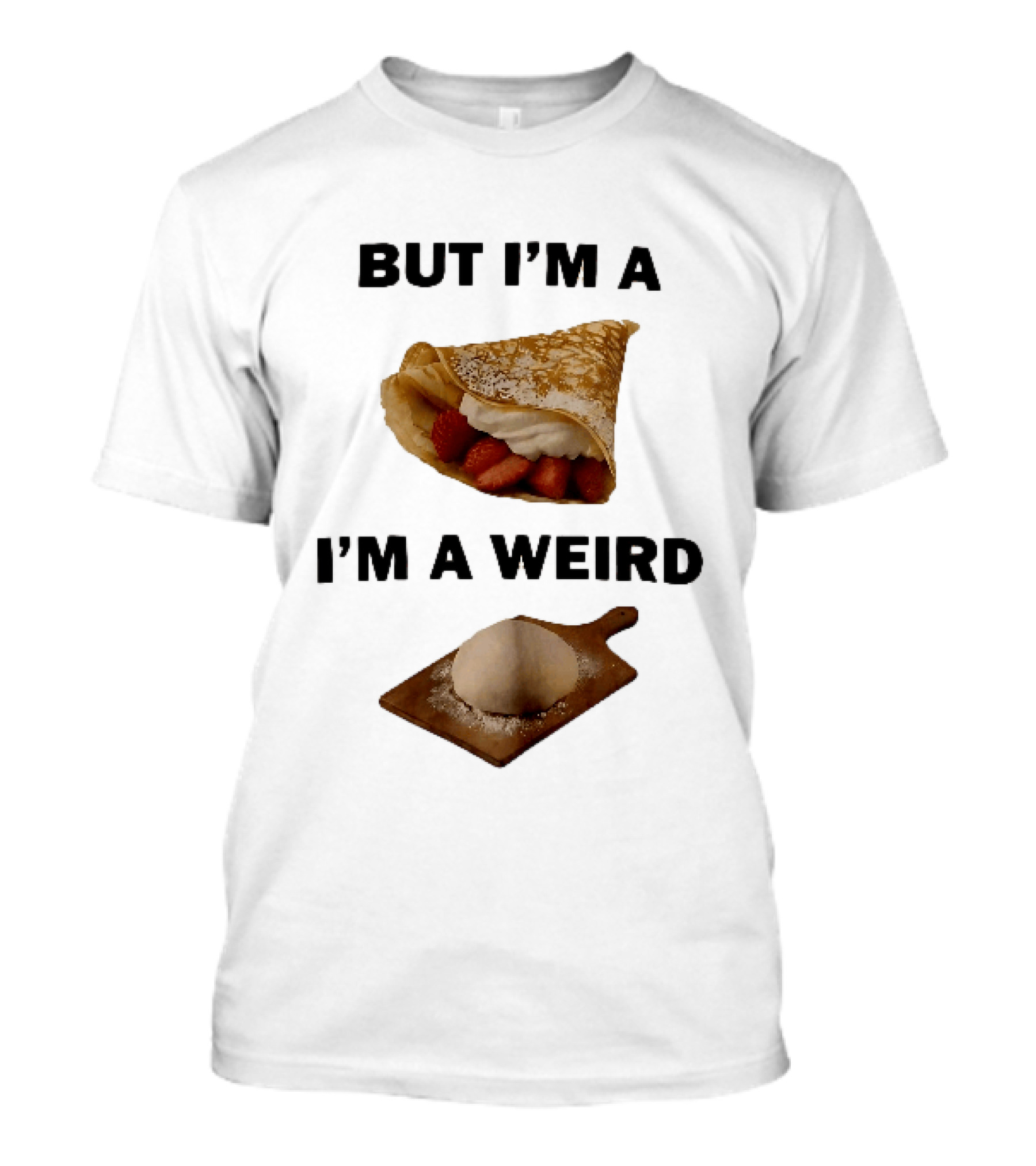 But Im A Weird Strawberry Crepe Dough Ball Wooden Board T-Shirt