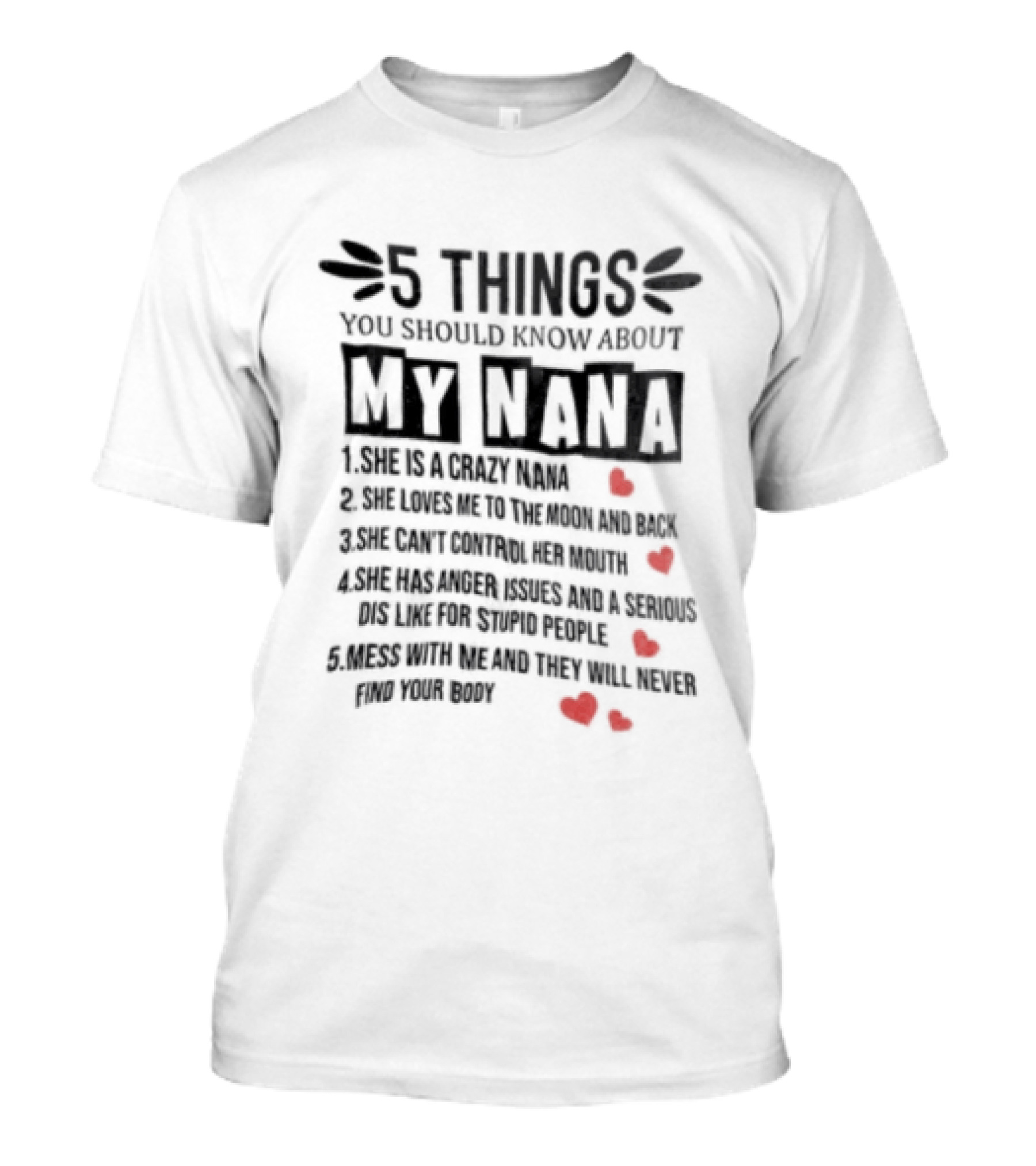 5 Things You Should Know About My Nana Crazy Protective Fun With Red Hearts T-Shirt