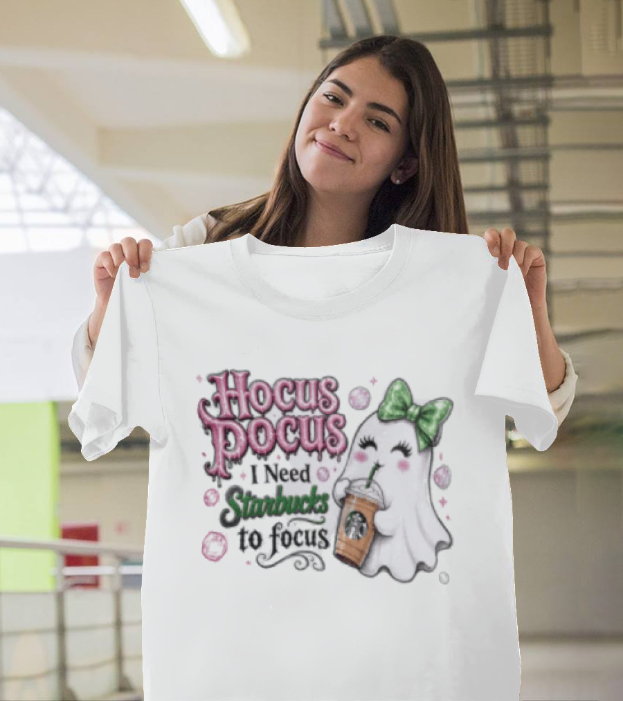 Hocus Pocus I Need Starbucks To Focus Ghost Coffee Lover Fun Halloween T-Shirt