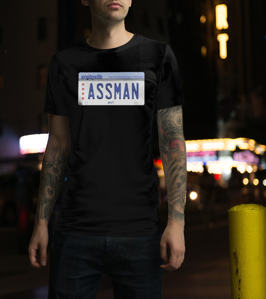 Wrigleyville Assman License Plate One Of The Best Pitchers In The Game T-Shirt