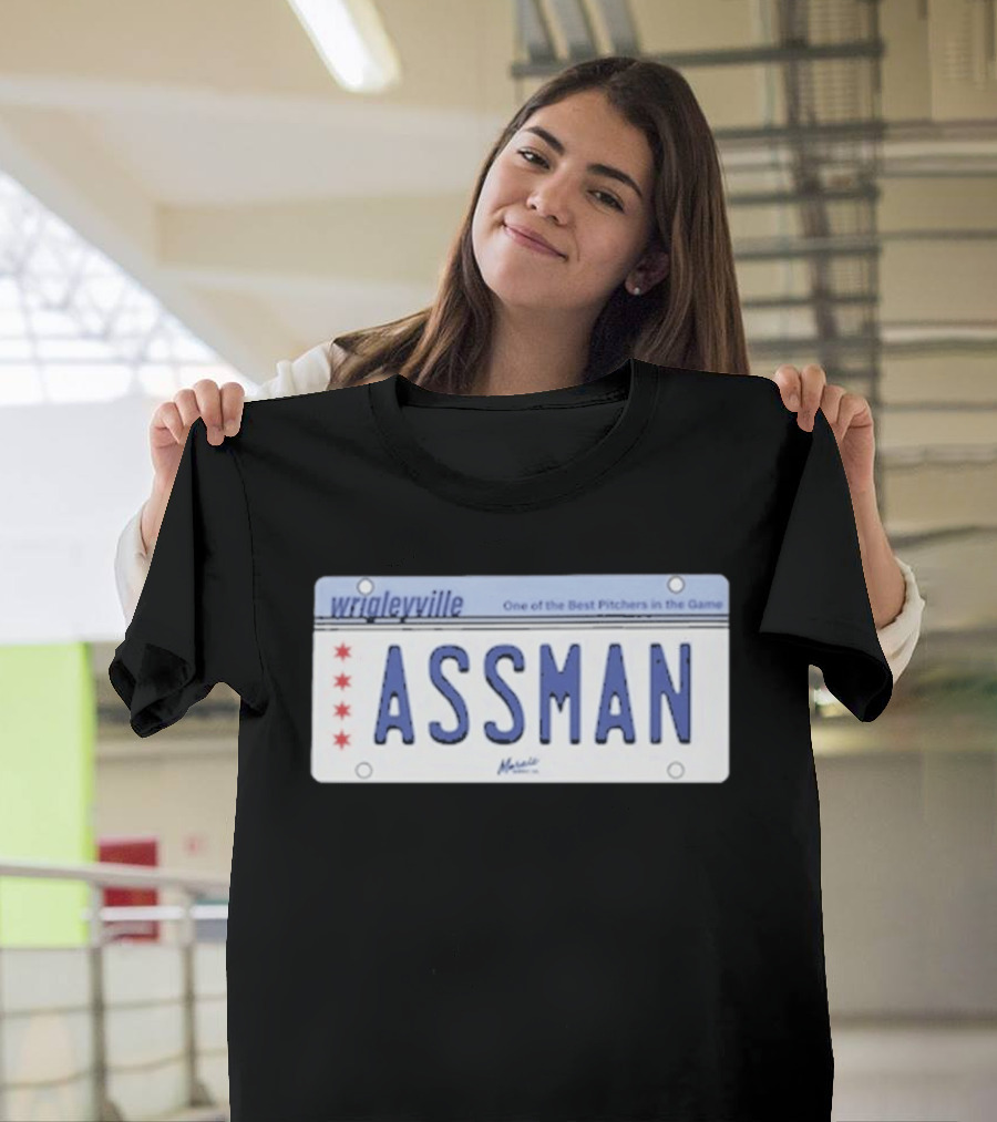 Wrigleyville Assman License Plate One Of The Best Pitchers In The Game T-Shirt