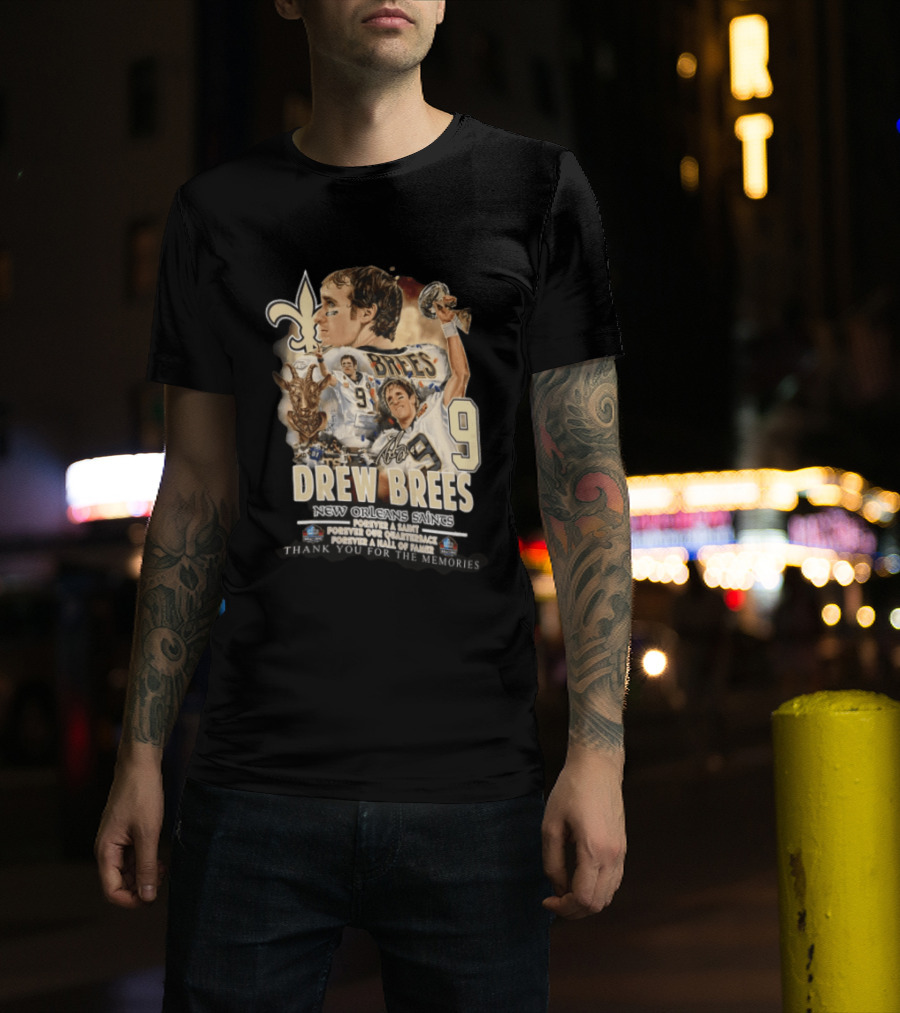 New Orleans Saints Drew Brees Forever A Saint Forever Our Quarterback Forever A Hall Of Fame Thank You For The Memories T-Shirt