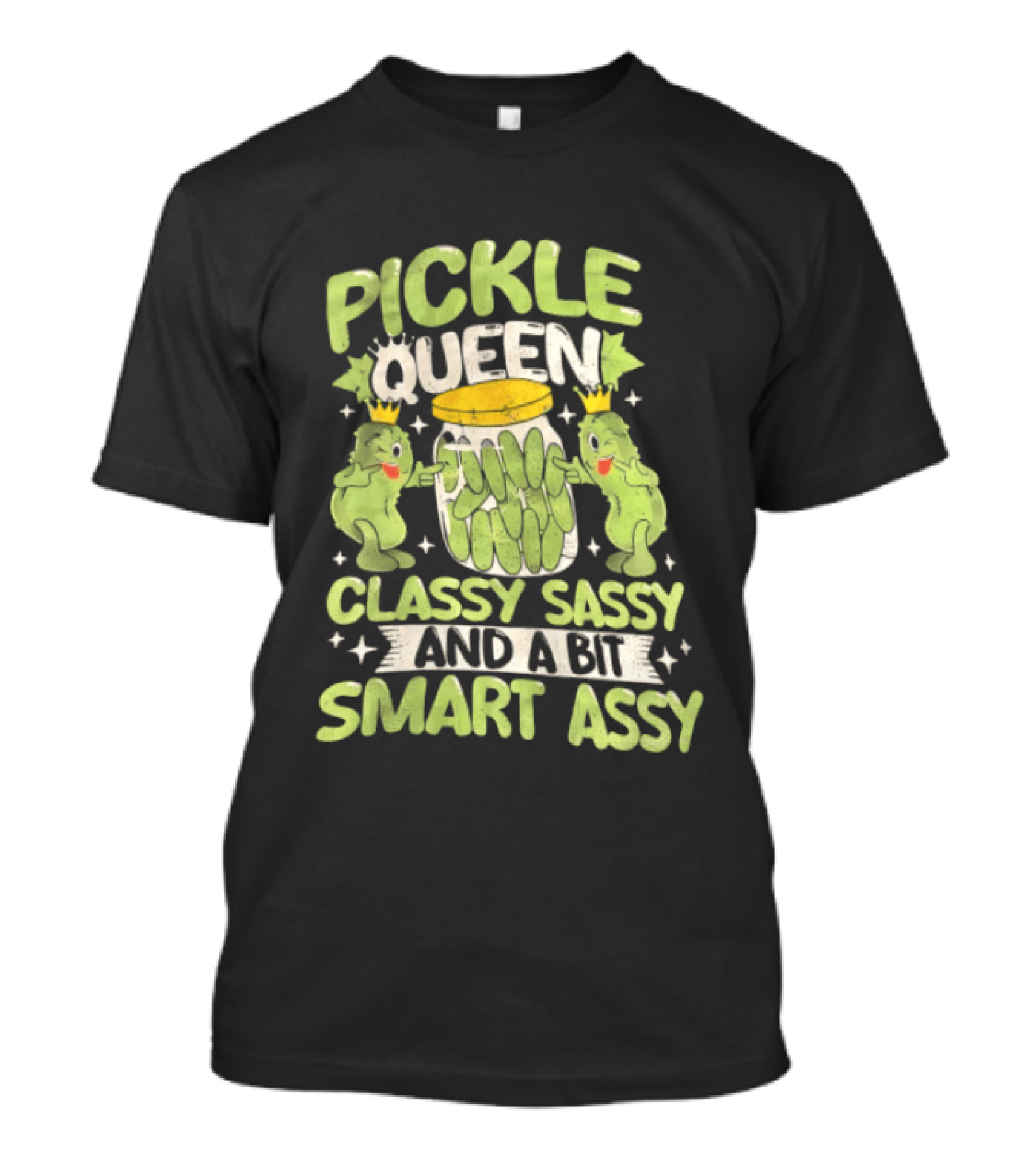 Pickle Queen Classy Sassy And A Bit Smart Assy Funny Pickle Lover T-Shirt