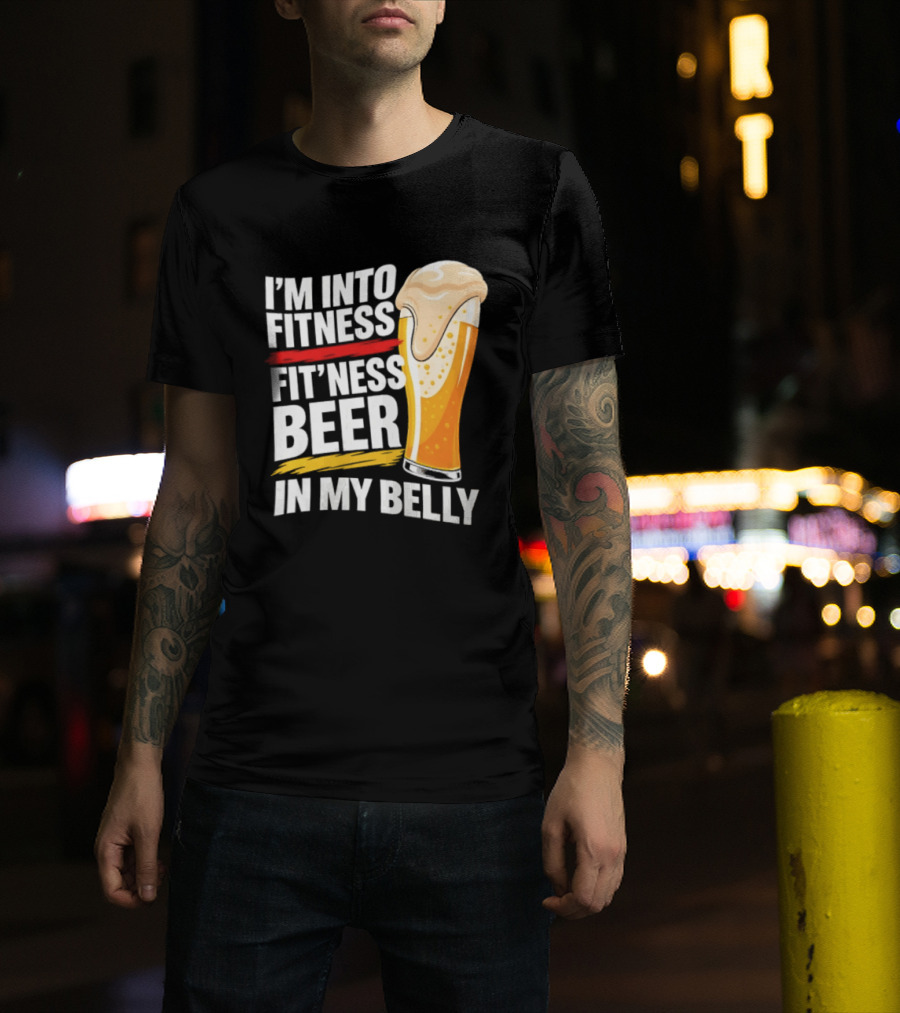 I'm Into Fitness Fit'ness Beer In My Belly Beer Glass T-Shirt